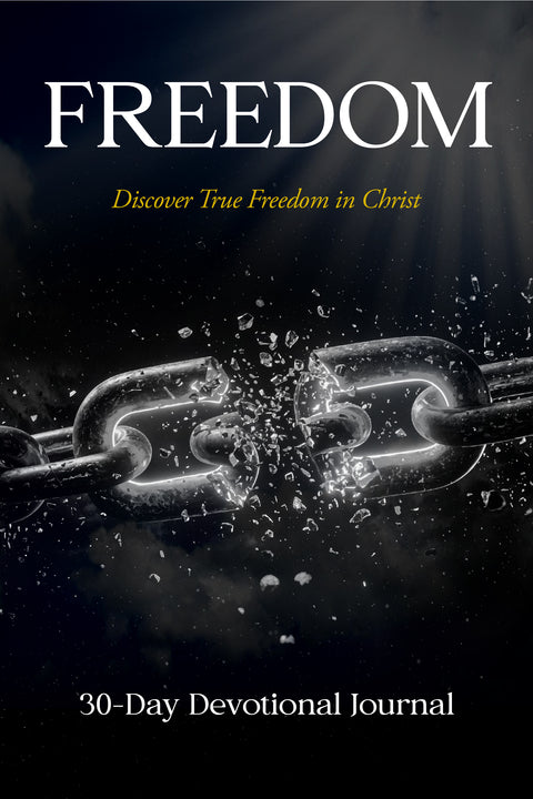Freedom: 30-Day Devotional Journal – Break Free and Walk with Jesus